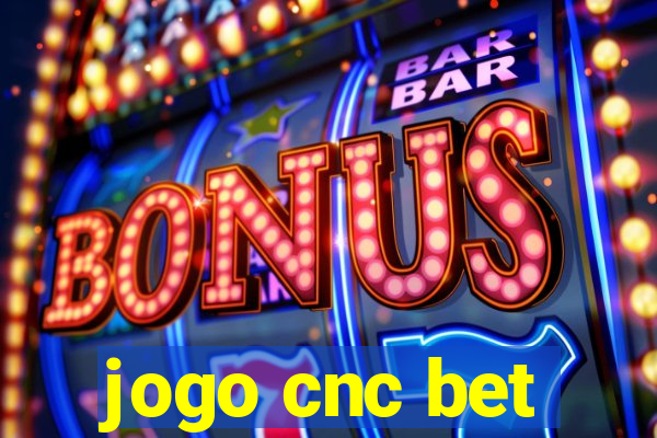 jogo cnc bet